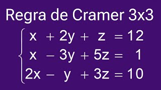 🔥 SISTEMAS 3x3 PELA REGRA de CRAMER PASSO a PASSO [upl. by Merwin]