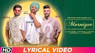 Morniyee  Lyrical Video  The Landers  The Kidd  King Ricky  Tdot  Latest Punjabi Song 2019 [upl. by Adlay]