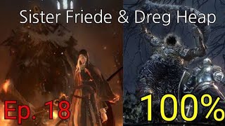 Dark Souls 3  Ep 18  Sister Freide amp Dreg Heap Longplay wCommentary 100 [upl. by Nihs]