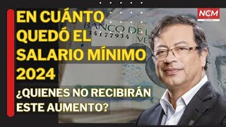 EN CUÁNTO QUEDÓ EL SALARIO MÍNIMO 2024🔴¿Quiénes NO recibirán este Aumento SalarioMínimo colombia [upl. by Whitson]