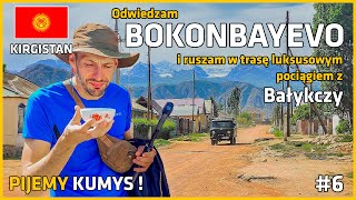 KIRGISTAN 🇰🇬 6  Bokonbayevo i malownicza trasa pociągiem z Bałykczy kyrgyzstan [upl. by Noruq]