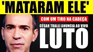 ACABA DE M0RRER Apresentador CÉSAR TRALLI entra ao vivo às pressas e anuncia perda de artista [upl. by Jerrie506]