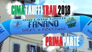 CIMA TAUFFI TRAIL 2018  FANANO  Parte prima 4K [upl. by Adnwahs]