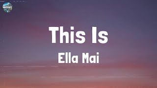 Ella Mai  This Is Lyrics [upl. by Llerred463]