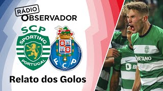 Sporting 20 FC Porto  Relato dos Golos  Rádio Observador  Liga Betclic 2324 [upl. by Aihsekel]