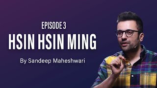 3 Hsin Hsin Ming  Sandeep Maheshwari  Hindi [upl. by Florance]