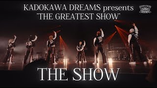 THE SHOW  KADOKAWA DREAMS 『THE GREATEST SHOW』 [upl. by Nairbo601]