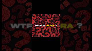 WTF IS AURA [upl. by Ahk397]