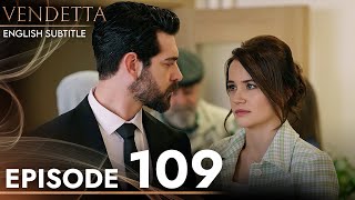 Vendetta  Episode 109 English Subtitled  Kan Cicekleri [upl. by Farlee777]