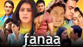 Fanaa 2006 Full Movie HD  Aamir Khan  Kajol  Rishi Kapoor  Tabu  Ali H  Shruti Review amp Facts [upl. by Eustatius]