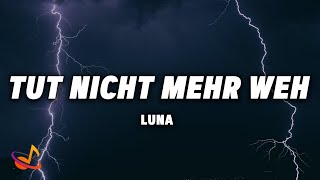 LUNA  TUT NICHT MEHR WEH Lyrics [upl. by Warring]