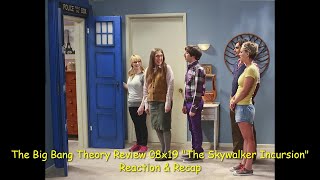 The Big Bang Theory Review 08x19 quotThe Skywalker Incursionquot Reaction amp Recap [upl. by Mildrid]