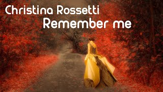 Christina Rossetti  Remember  Poetry reading with text [upl. by Eissac]