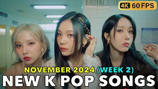 NEW K POP SONGS NOVEMBER 2024  WEEK 2 4K [upl. by Viole]