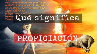 ¿Qué significa PROPICIACIÓN [upl. by Enneyehc]