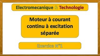 Exercice 1 corrigé  moteur à courant continu à excitation séparée [upl. by Llehcar]