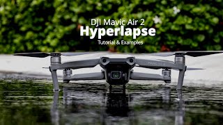 DJI Mavic Air 2 Hyperlapse  Tutorial [upl. by Oluap]