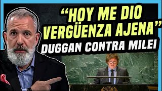 Duggan muy duro con Milei por el papelón en la ONU [upl. by Gokey924]