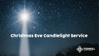 Christmas Even Candlelight Service [upl. by Daph61]