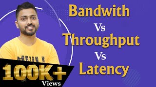 Bandwidth vs Throughput vs Latency  Computer Networks [upl. by Omarr]