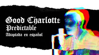 GOOD CHARLOTTE  PREDICTABLE COVER EN ESPAÑOL [upl. by Bartolome302]