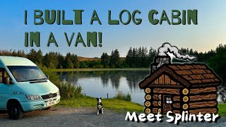 Meet Splinter my log cabin on wheels built for racing exploring and fully off grid [upl. by Conway]