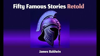 Fifty Famous Stories Retold by James Baldwin Full Audiobook [upl. by Oxford355]