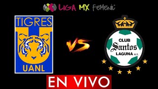 ⚽ TIGRES VS SANTOS LAGUNA EN VIVO  LIGA BBVA MX FEMENIL CLAUSURA 2024  HORARIO Y DONDE VER EN VIVO [upl. by Korey]