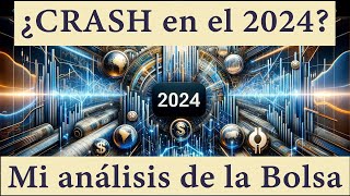 2024 ¿El Año del Crash en la Bolsa Análisis y Predicciones [upl. by Pilihp]