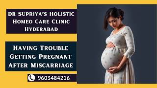 Having Trouble Getting Pregnant After Miscarriage Contact Dr Supriya Homeopathy in Hyderabad [upl. by Teillo251]