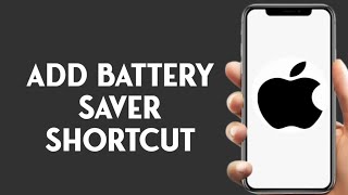 How To Add Battery Saver Shortcut On iPhone [upl. by Araj669]