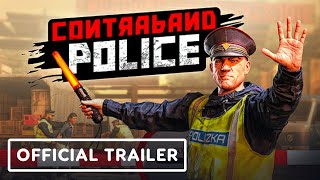 Contraband Police  Official Gameplay Trailer [upl. by Rois]