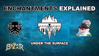 Enchantments in the Bazaar Explained  Under the Surface Episode 10 [upl. by Aizat]