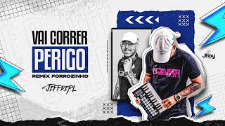 FORROZINHO VAI CORRER PERIGO REMIX PROD DJ JEFFDEPL 🤠😉 [upl. by Niletak]