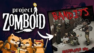 Project Zomboid w BANDITS mod Slayers Bandits BETA [upl. by Estella]