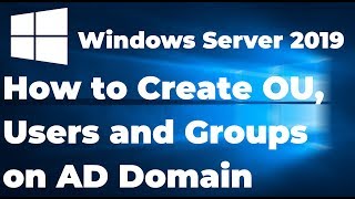 How to Create OU Users and Groups on Active Directory 2019 [upl. by Daahsar]