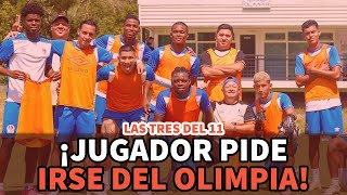 Las tres del 11  Jugador pide irse del Olimpia [upl. by Colt]