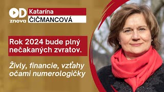 Rok 2024 plný zvratov a nečakaných udalostí preverí naše hodnoty Numerologička Katarína Čičmancová [upl. by Anerual]