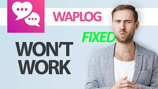 How To Fix Waplog App Wont Work  Step By Step [upl. by Mou]