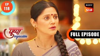 Pakda Gaya Chirag  Pushpa Impossible  Ep 118  Full Episode  22 Oct 2022 [upl. by Ailina]