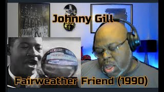 Baby For You Ill Always Be There  Johnny Gill  Fairweather Friend 1990 Reaction Review [upl. by Esertal]