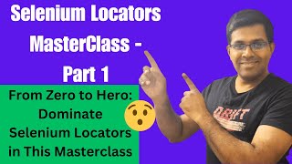 From Zero to Hero Dominate Selenium Locators in This Masterclass and Crack Interviews Part1 [upl. by Enihpesoj]