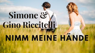 Simone amp Gino Riccitelli – Nimm meine Hände offizielles Musikvideo [upl. by Atteyek]