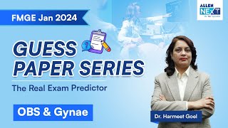 FMGE JAN 2024  Guess Paper Series  OBS amp Gynae By Dr Harmeet Goel  ALLEN NExT fmgepreparation [upl. by Ave]