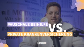 Pauschale Beihilfe vs Private Krankenversicherung für Beamte – Was ist die beste Wahl [upl. by Nodnek59]