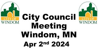 Windom City Council Meeting  April 2 2024 [upl. by Luwana]