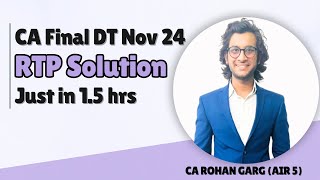 CA Final DT RTP Solutions  Nov 24  Earliest Full Coverage  Amendments  CA Rohan Garg AIR5 [upl. by Hgielek]