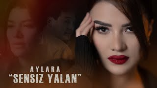 AYLARA  SENSIZ YALAN Official Video 2024 [upl. by Divod]