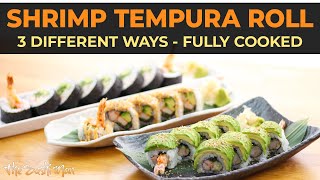 Shrimp TEMPURA ROLL 3 Recipes with The Sushi Man [upl. by Giraud]