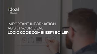 Logic Code Combi ESP1 Important Information about your Ideal Logic Code Combi ESP1 boiler [upl. by Eigram]